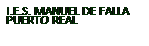 Cuadro de texto: I.E.S. MANUEL DE FALLA 
PUERTO REAL
